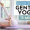 15 Min Gentle Yoga – Stretch and Relax for Beginners